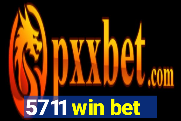 5711 win bet
